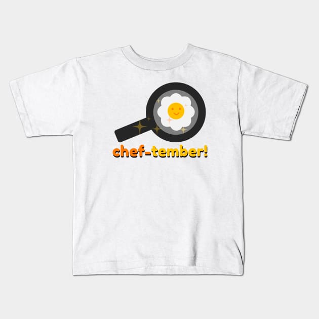 Chef-tember! Kids T-Shirt by aaalou